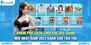 Khám Phá Cách Chơi Xóc Đĩa Jun88 Mới Nhất Dành Cho Tân Thủ