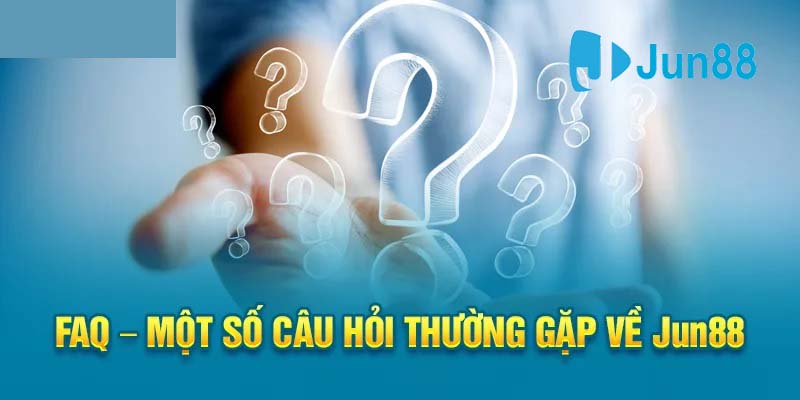 Tổng hợp câu hỏi thường gặp về khuyến mãi Jun88