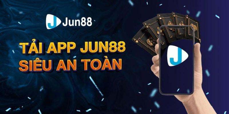 Tải app Jun88 - Hướng dẫn tải app phiên bản iOS và Android