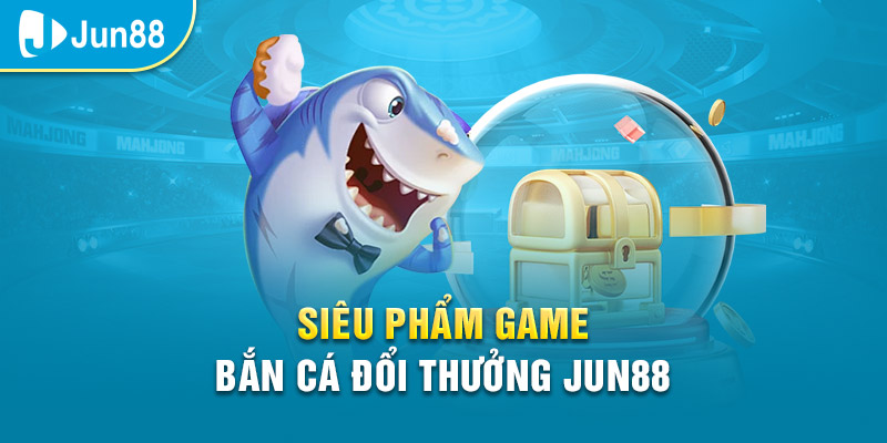 Tổng quan về tựa game vua bắn cá đổi thưởng